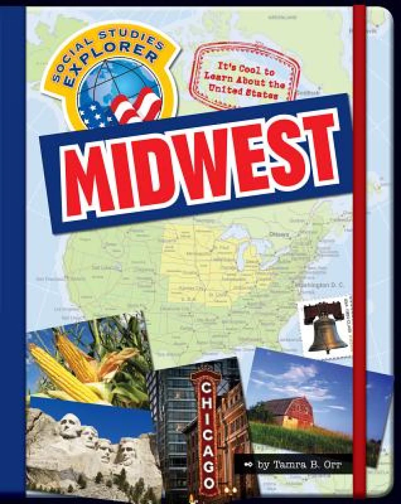 It''s Cool to Learn About the United States: Midwest