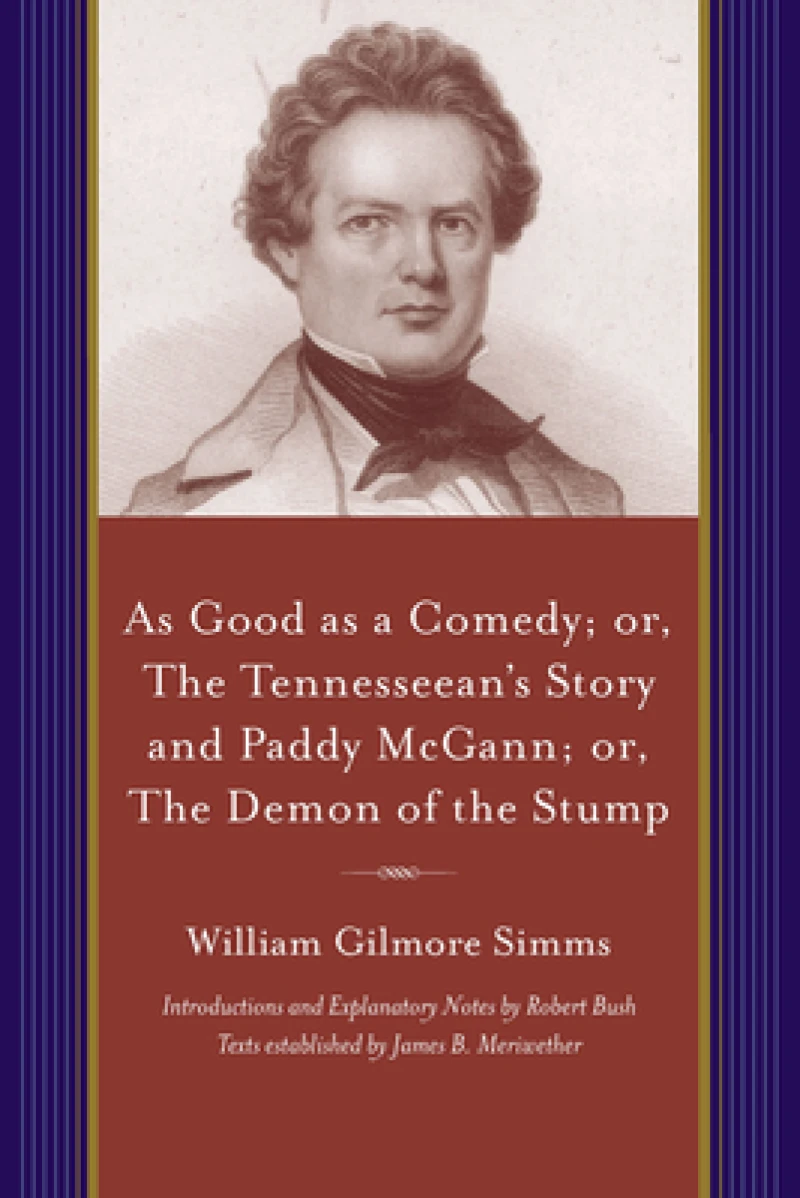 As Good As a Comedy; or, the Tennesseean’s Story and Paddy McGann; or, the Demon of the Stump