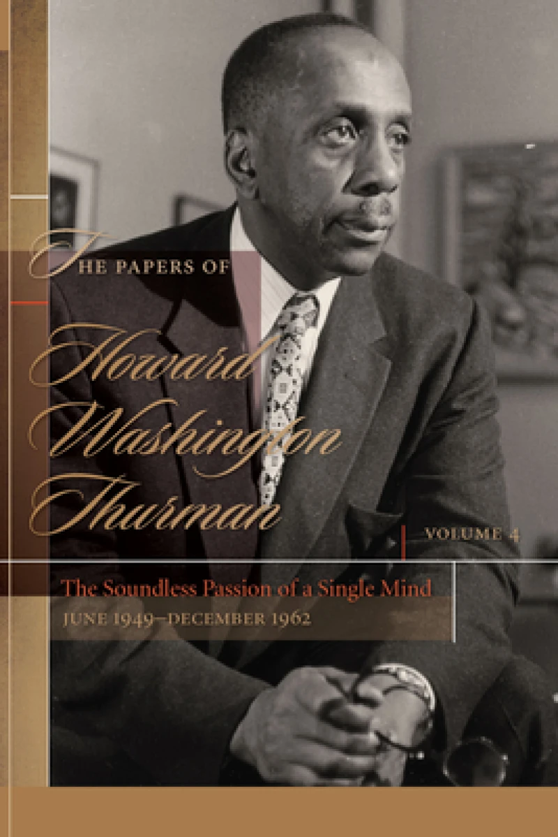 The Papers of Howard Washington Thurman, Volume 4