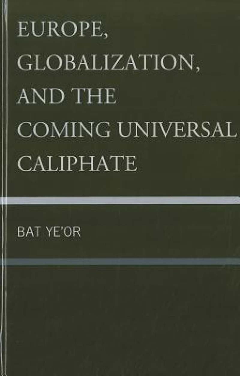 Europe, Globalization, and the Coming of the Universal Caliphate