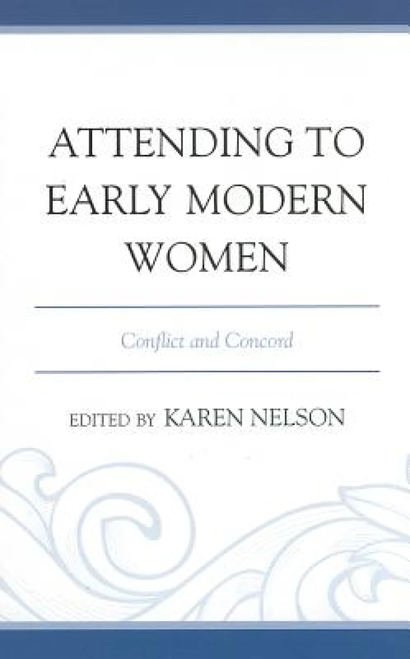Attending to Early Modern Women