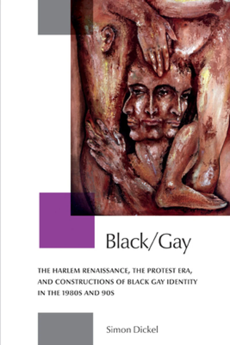 Black/Gay – The Harlem Renaissance, the Protest Era, and the Constructions of Black Gay Identity in the 1980s and 90s