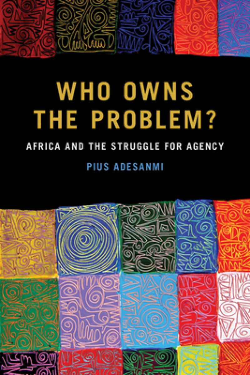 Who Owns the Problem? – Africa and the Struggle for Agency