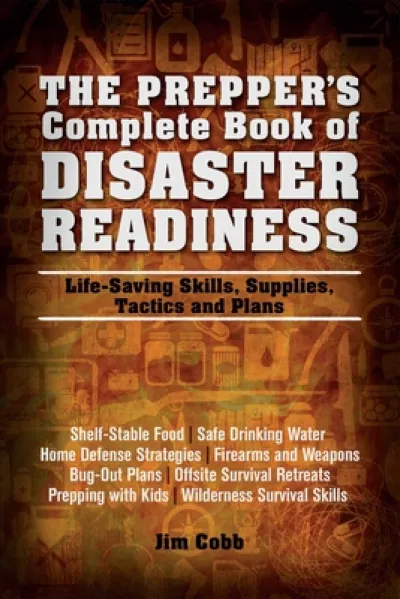 The Prepper's Complete Book Of Disaster Readiness