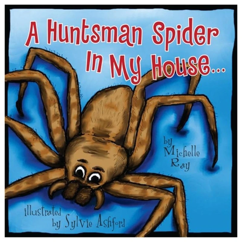 A Huntsman Spider In My House