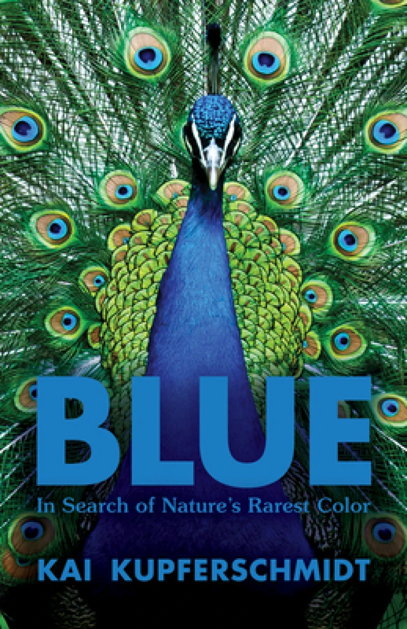 Blue – In Search of Nature`s Rarest Color