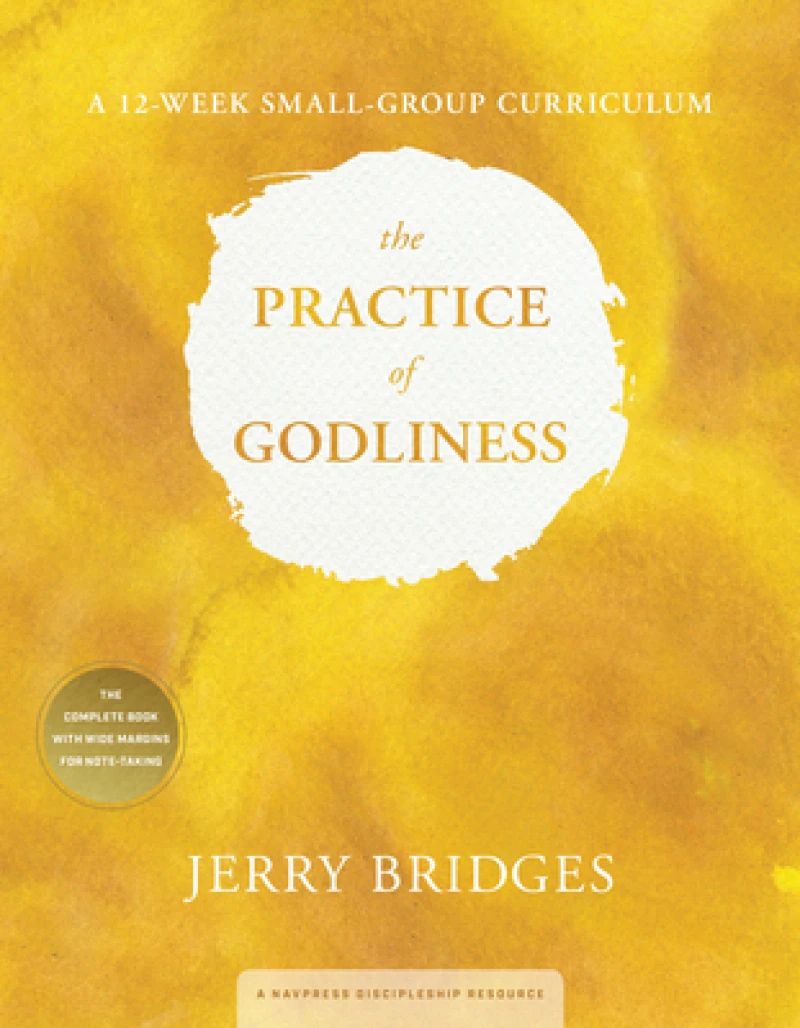 Practice of Godliness: A 12-Week Small-Group Curriculum
