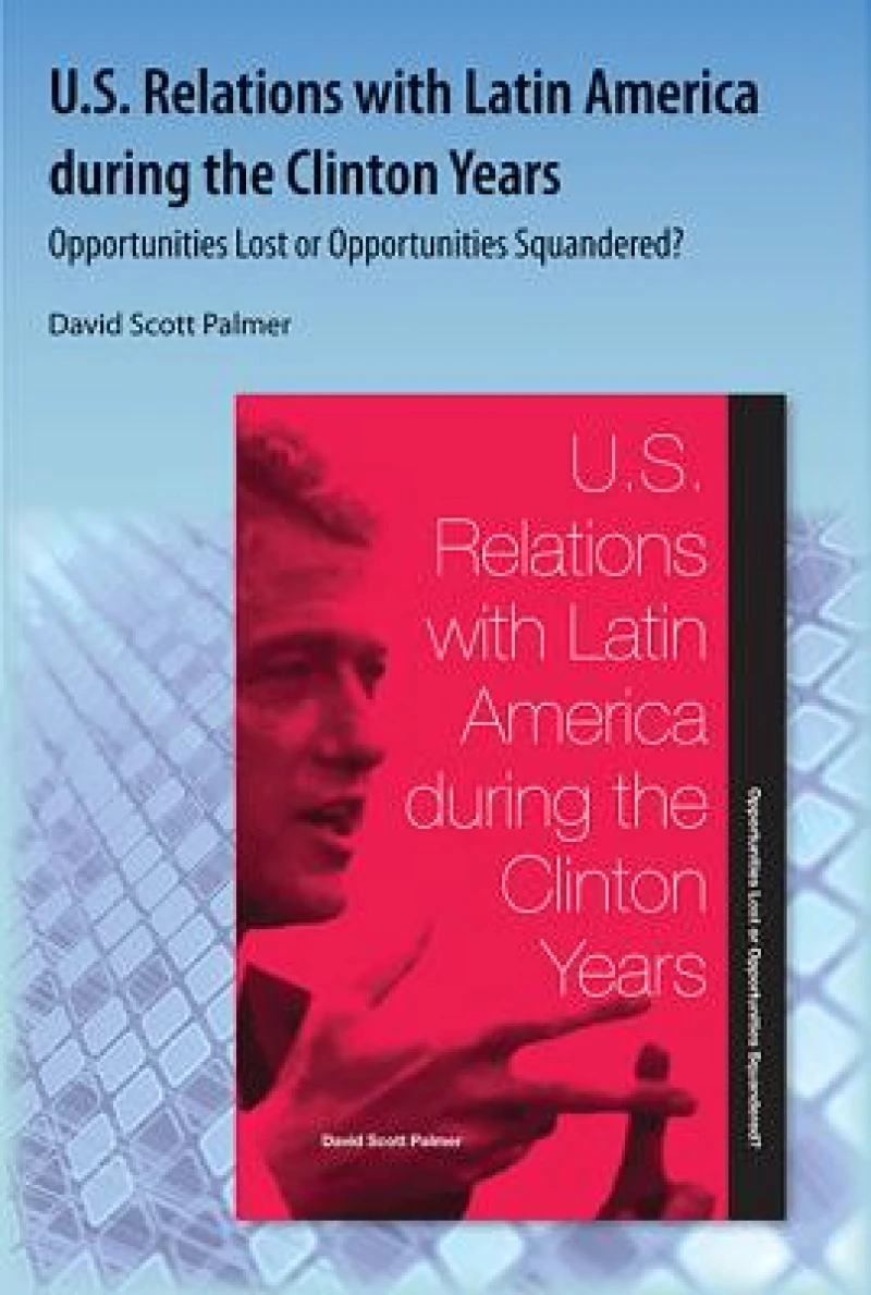 U.S. Relations with Latin America During the Clinton Years