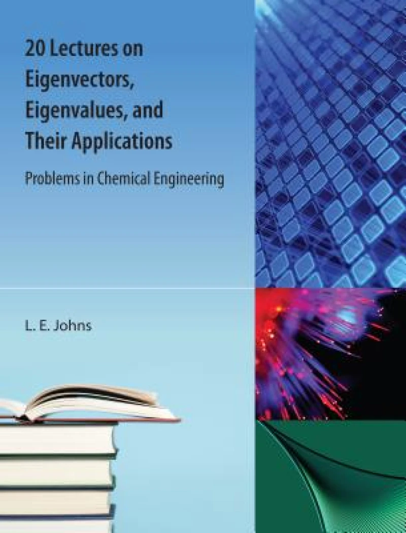 20 Lectures on  Eigenvectors, Eigenvalues, and Their Applications