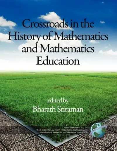 Crossroads in History of Mathematics and Mathematics Education