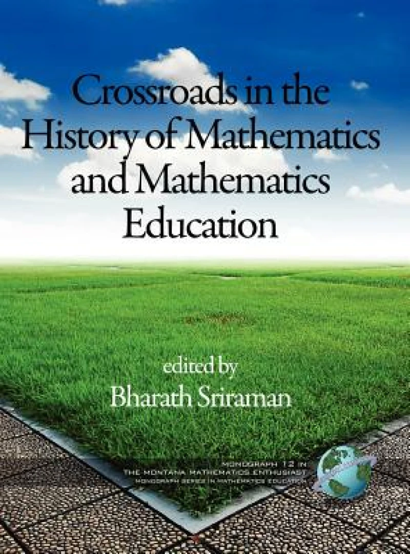 Crossroads in History of Mathematics and Mathematics Education