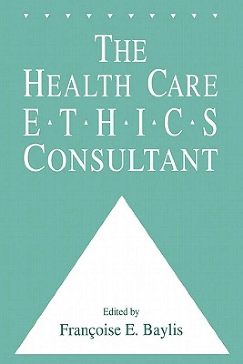 The Health Care Ethics Consultant