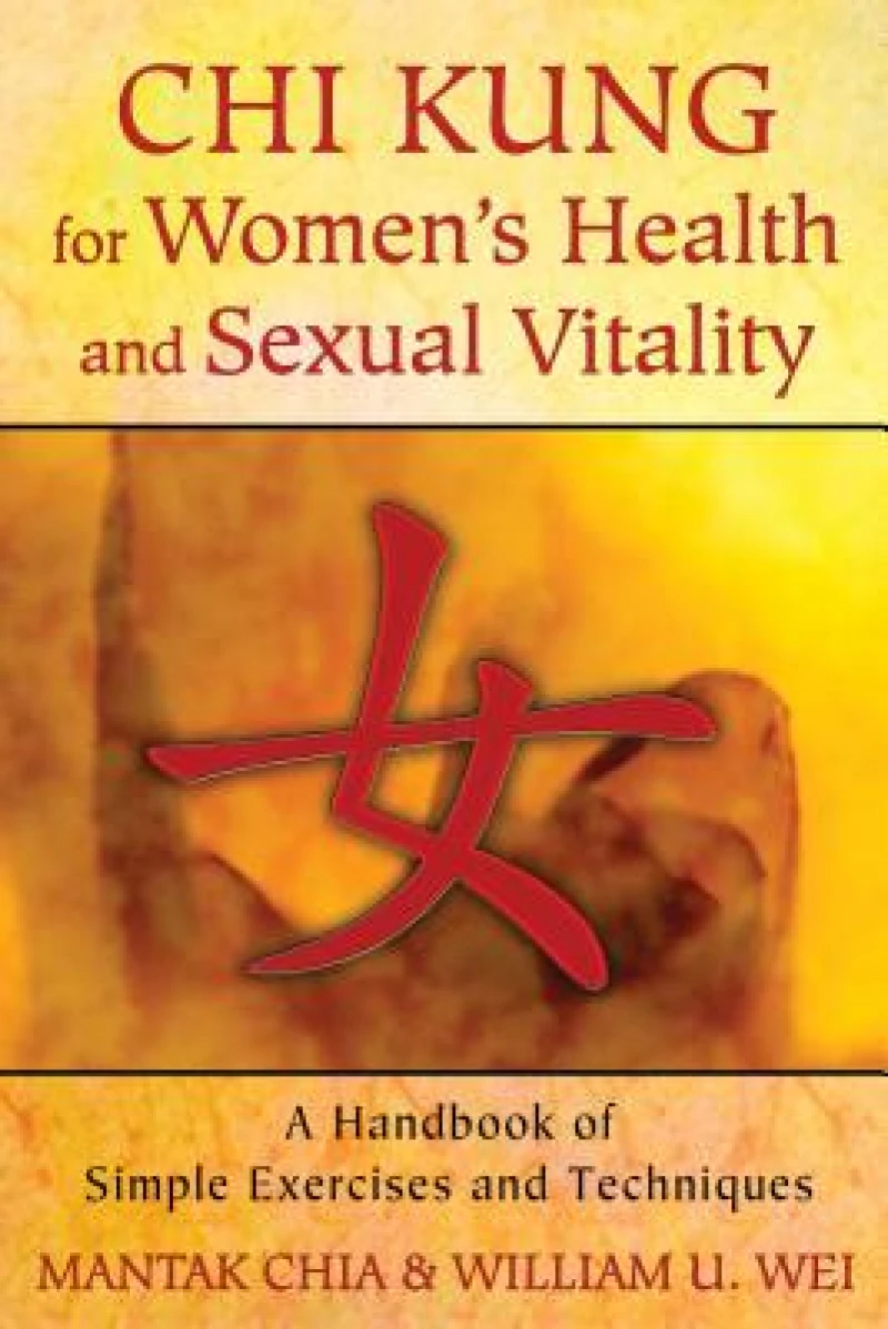 Chi Kung For Women''s Health and Sexual Vitality