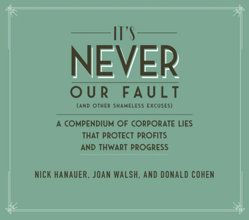 It's Never Our Fault and Other Shameless Excuses