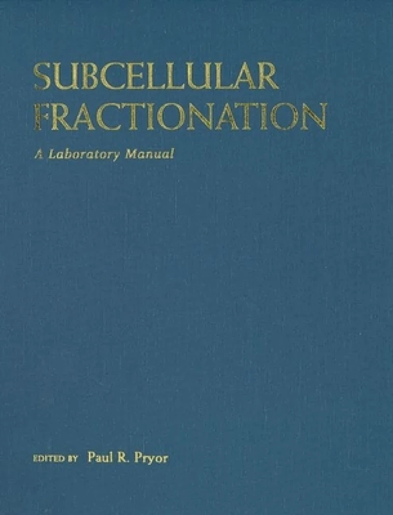 Subcellular Fractionation: A Laboratory Manual