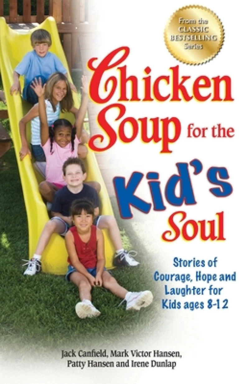 Chicken Soup for the Kid''s Soul