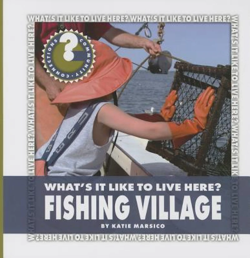 What''s It Like to Live Here? Fishing Village