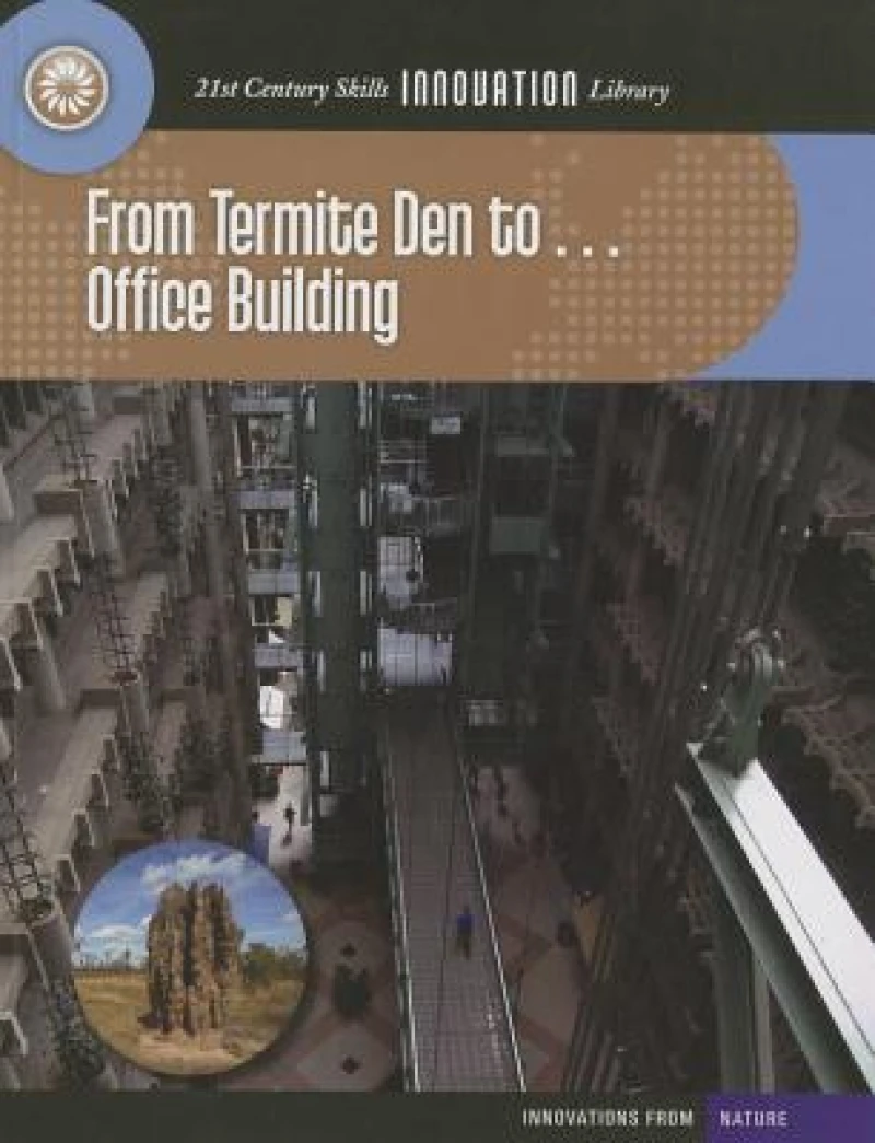 From Termite Den to Office Building