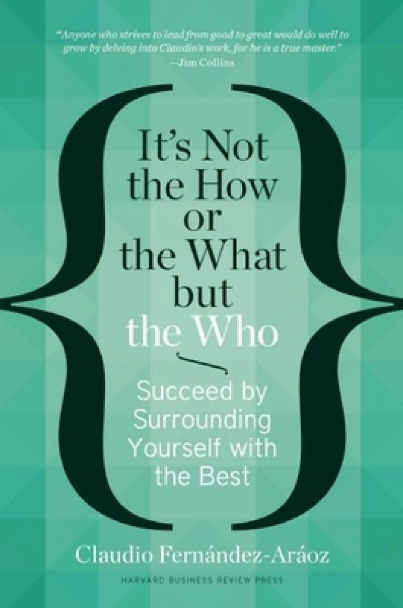 It's Not the How or the What but the Who