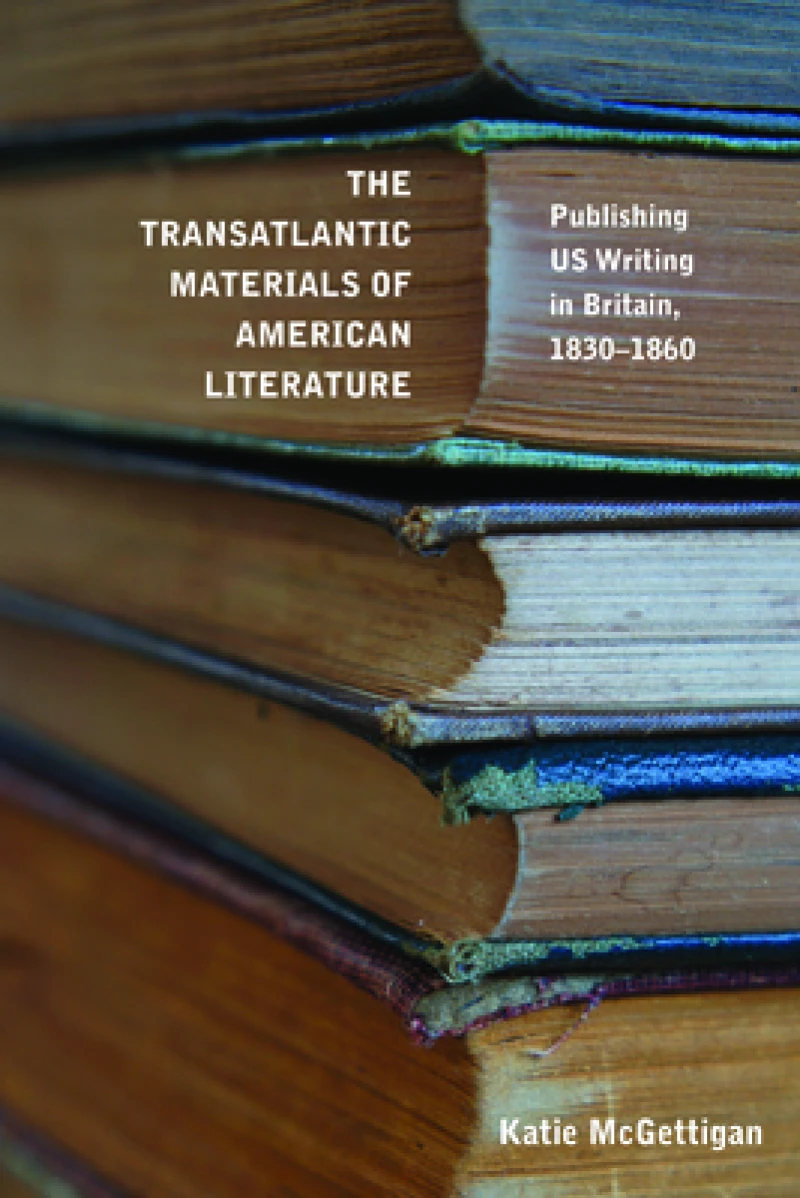 The Transatlantic Materials of American Literature