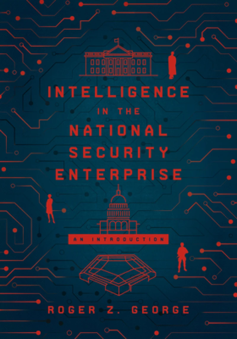 Intelligence in the National Security Enterprise