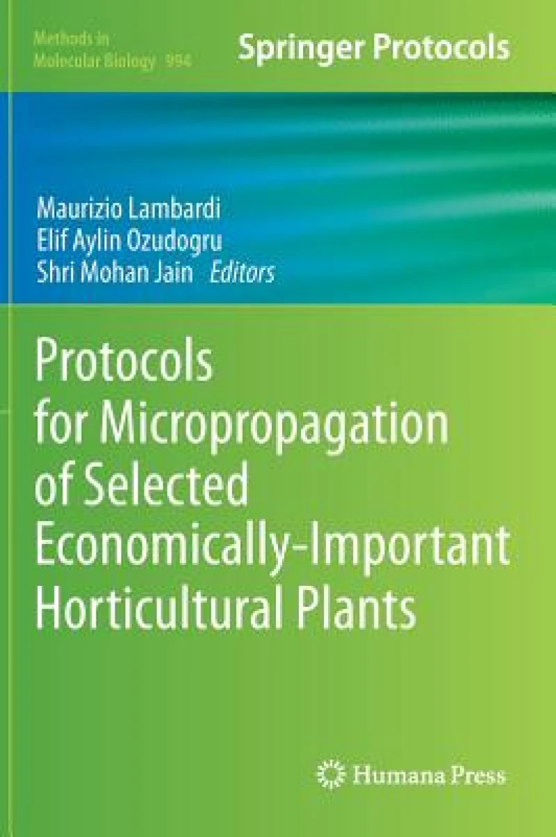 Protocols for Micropropagation of Selected Economically-Important Horticultural Plants