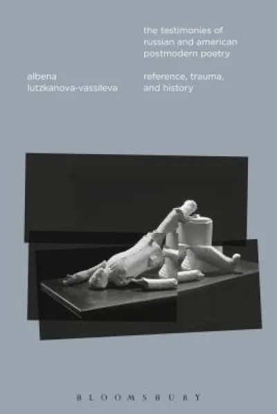 The Testimonies of Russian and American Postmodern Poetry