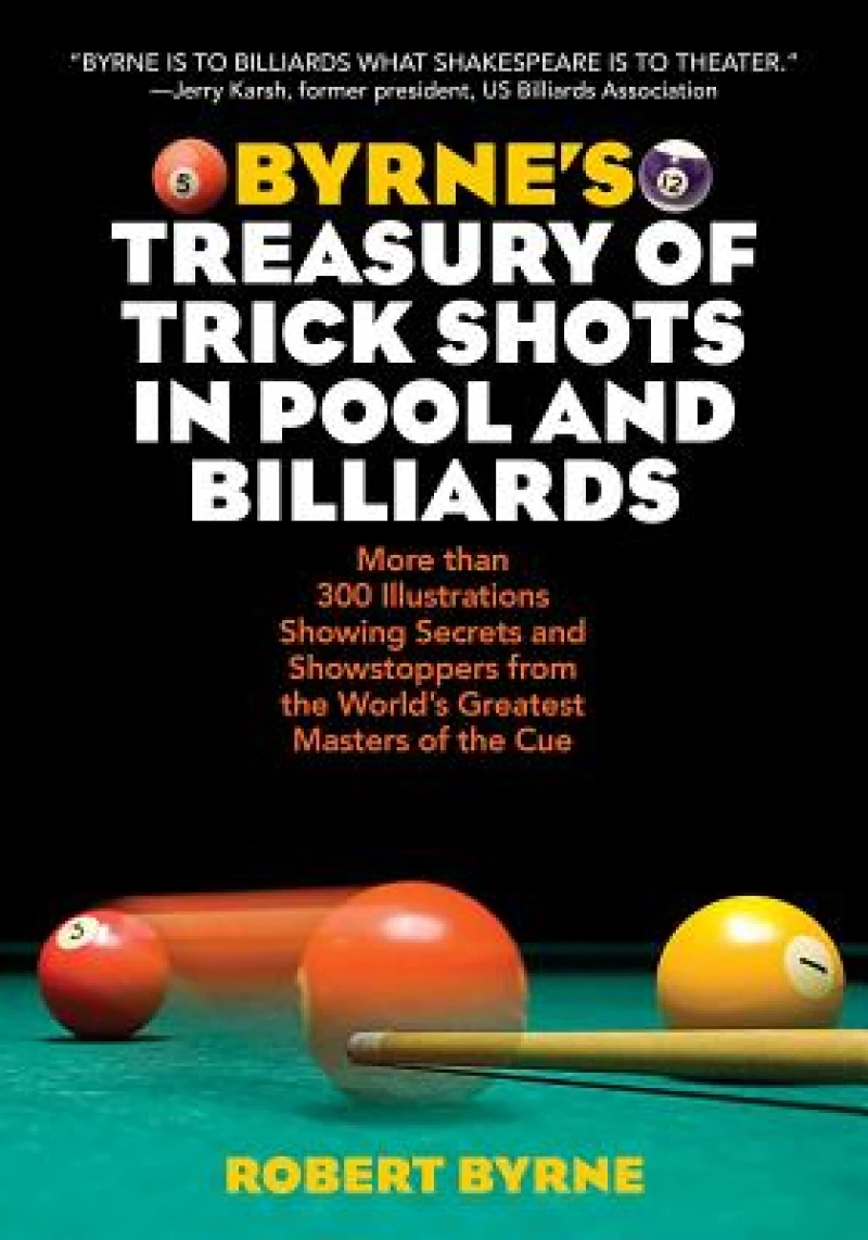 Byrne''s Treasury of Trick Shots in Pool and Billiards