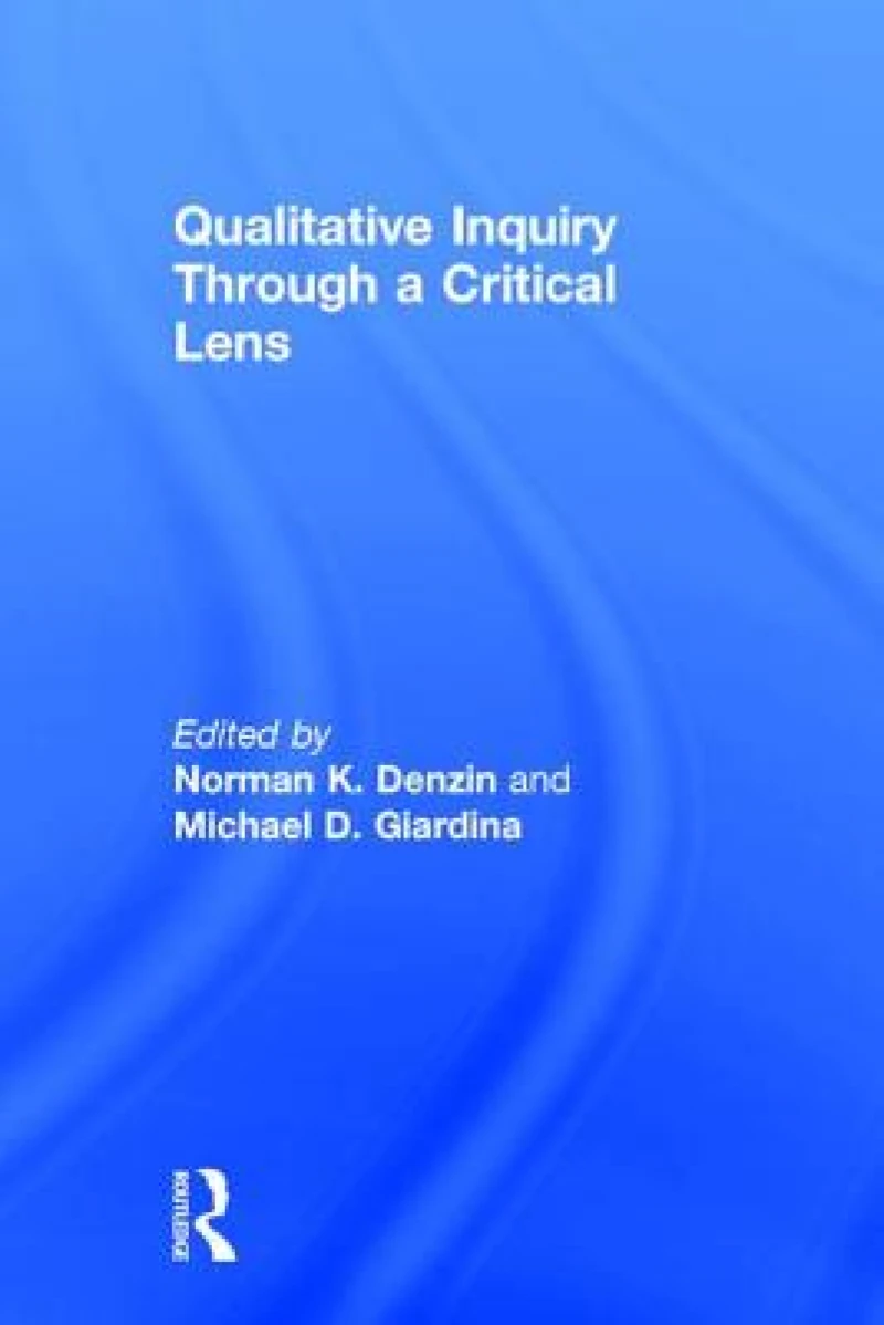 Qualitative Inquiry Through a Critical Lens