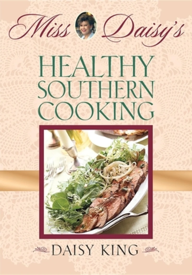 Miss Daisy''s Healthy Southern Cooking