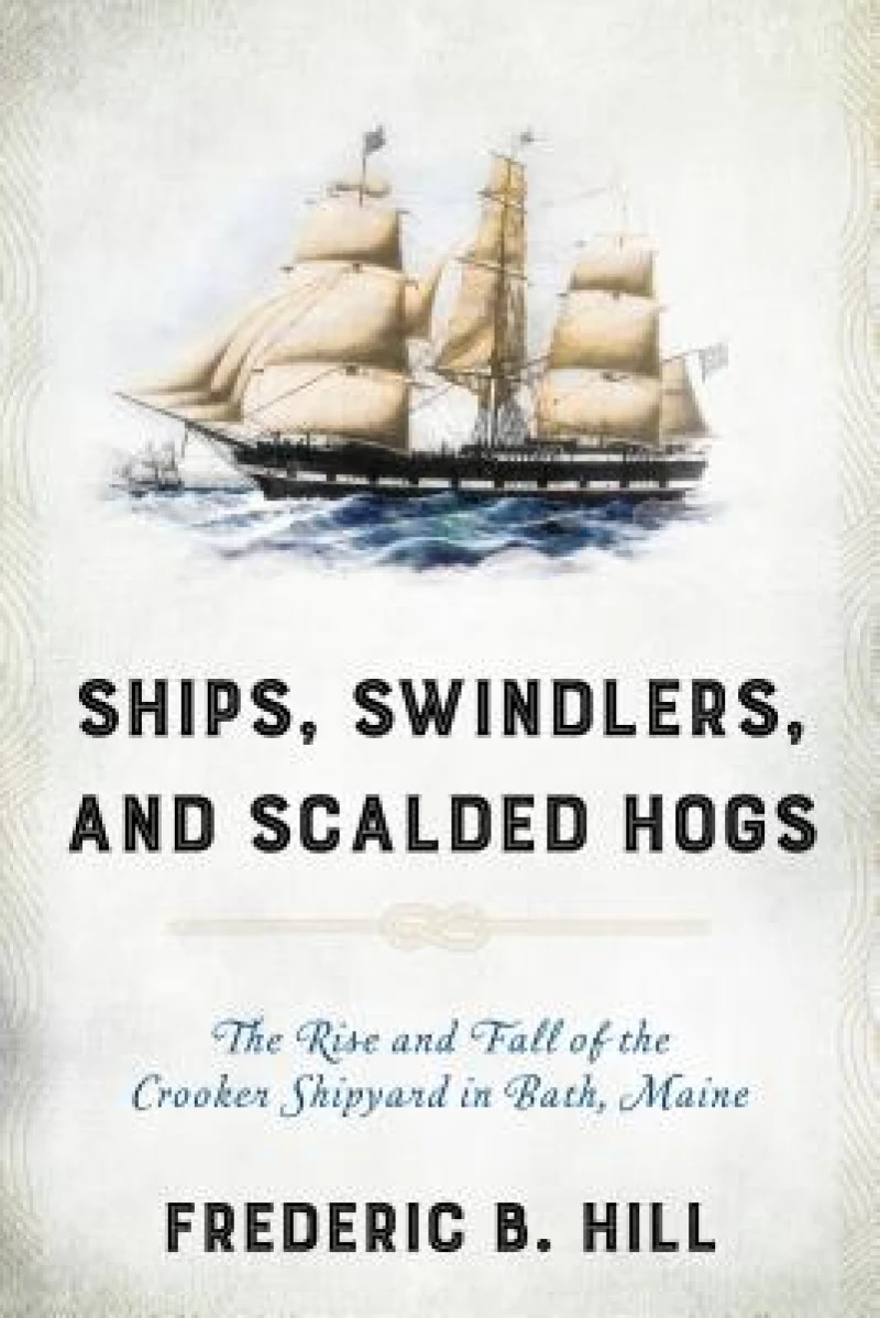 Ships, Swindlers, and Scalded Hogs