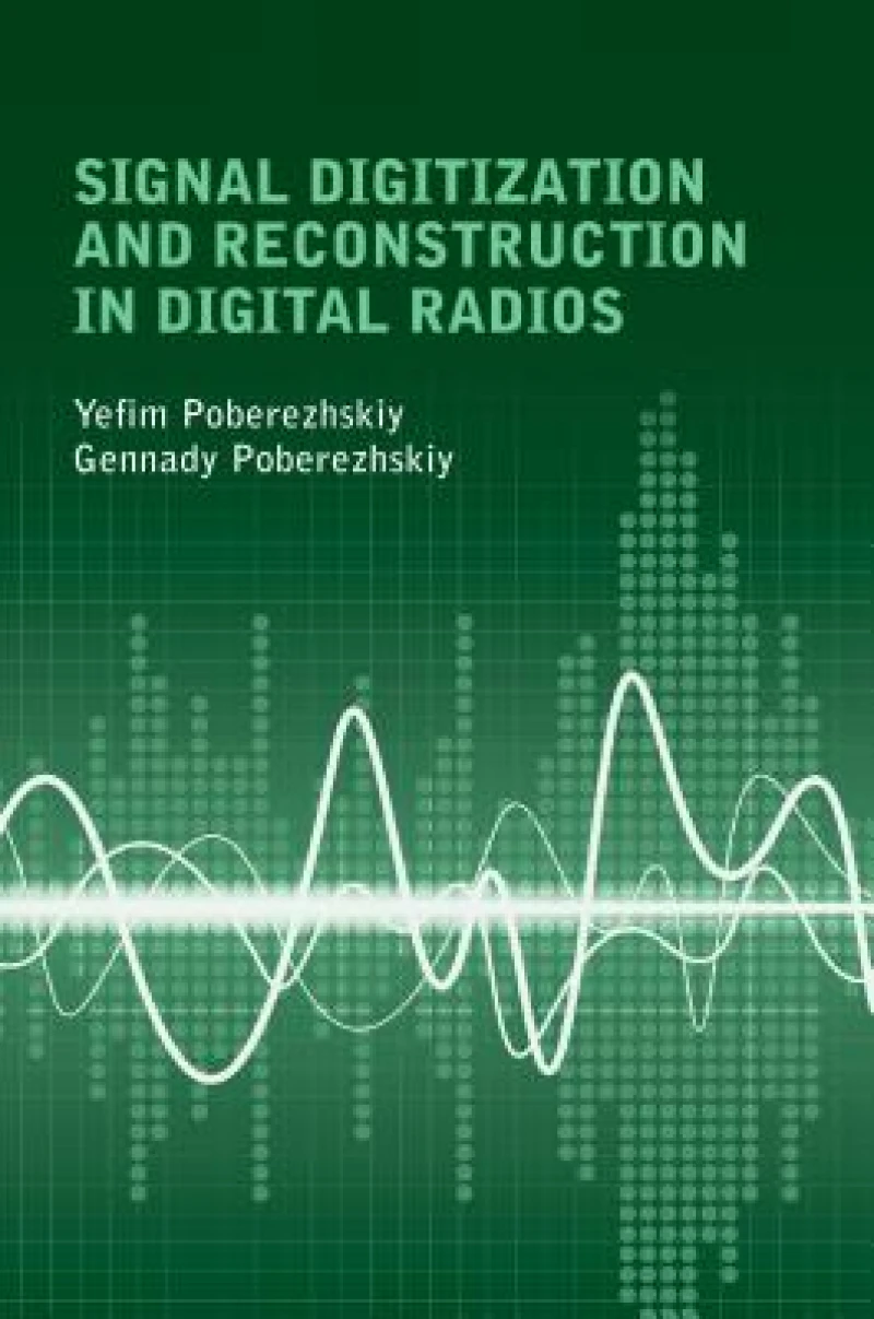Signal Digitization and Reconstruction in Digital Radios