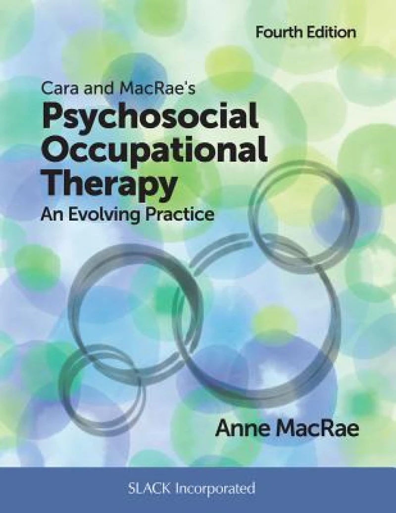 Cara and MacRae''s Psychosocial Occupational Therapy