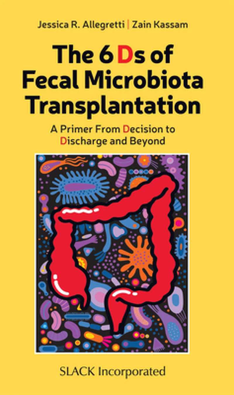 The 6 Ds of Fecal Microbiota Transplantation