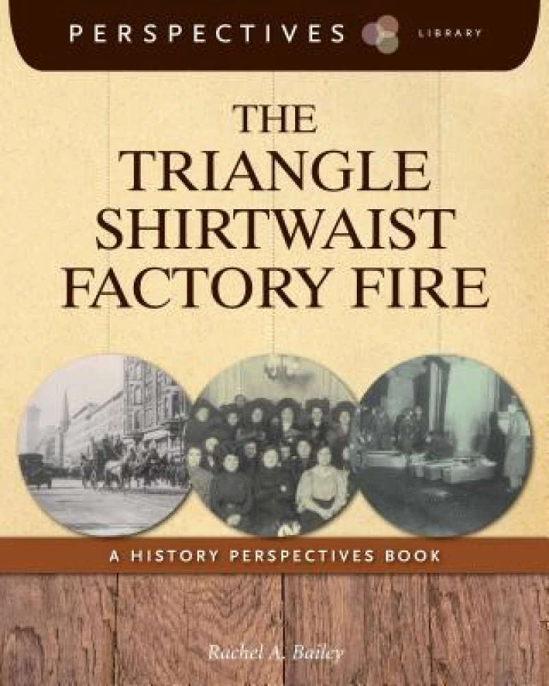 The Triangle Shirtwaist Factory Fire