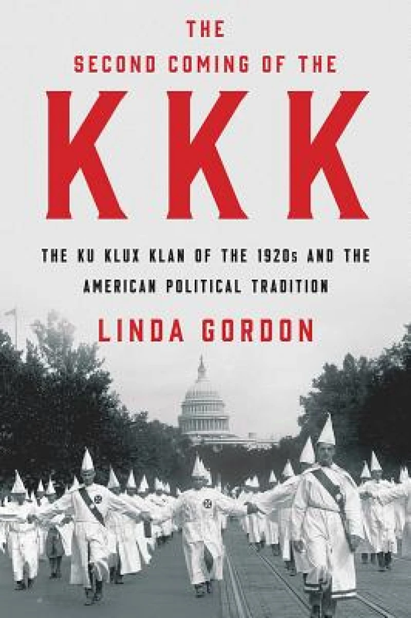 The Second Coming of the KKK - The Ku Klux Klan of the 1920s and the American Political Tradition