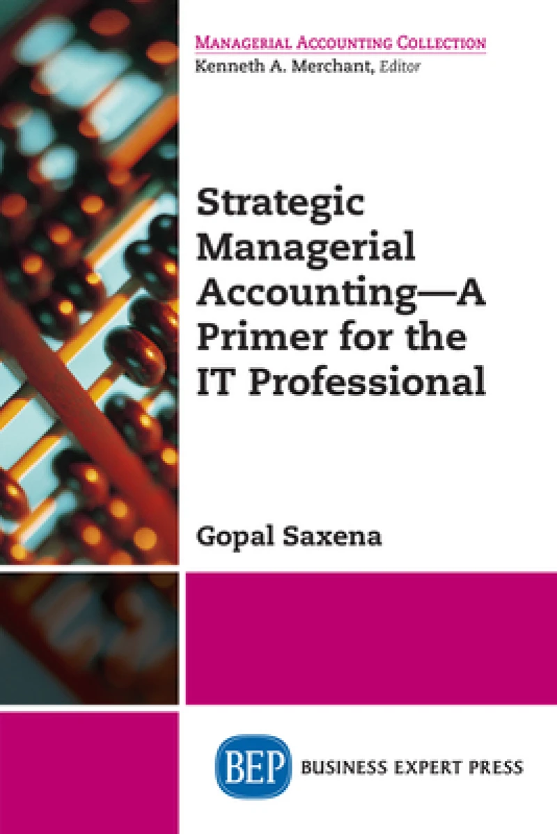 Strategic Managerial Accounting – a Primer for the IT Professional