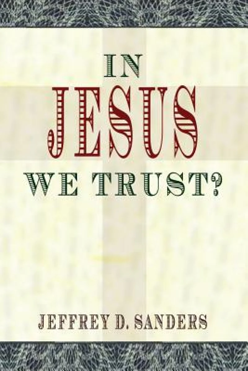 In Jesus We Trust?