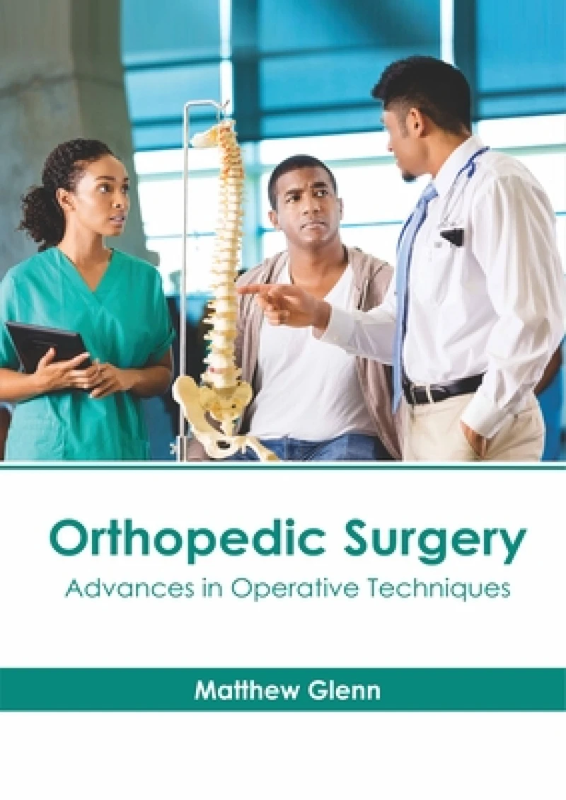 Orthopedic Surgery: Advances in Operative Techniques