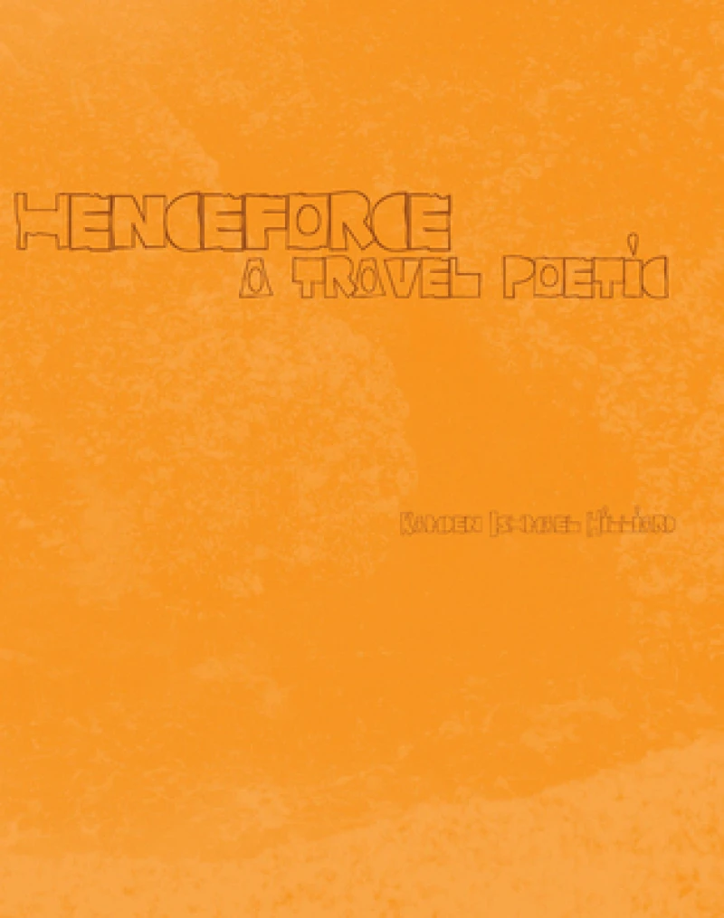henceforce – A Travel Poetic