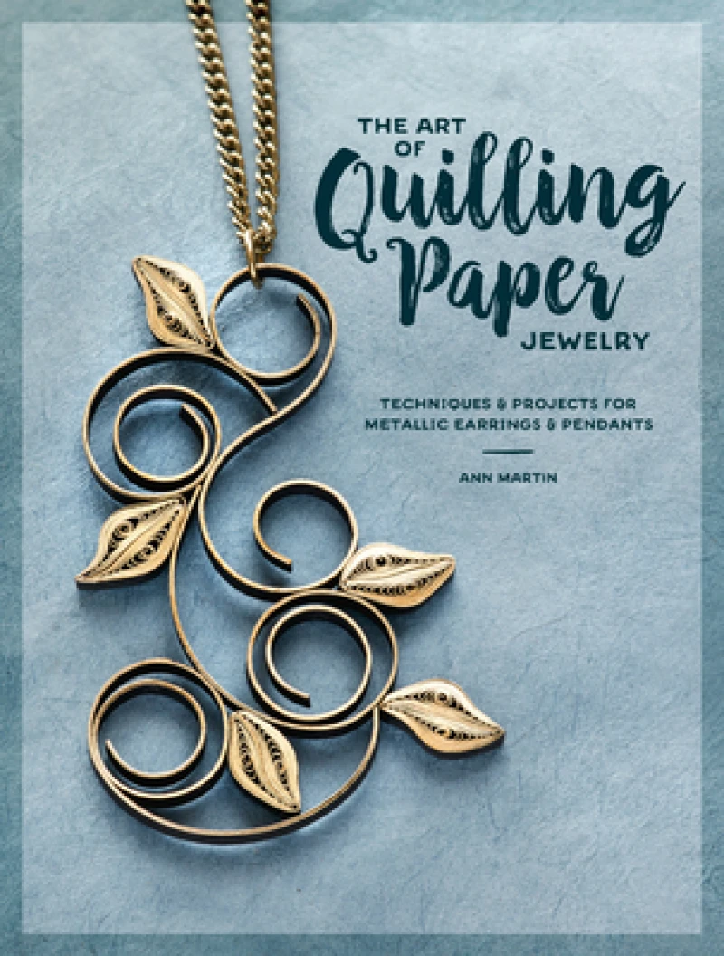 The Art of Quilling Paper Jewelry