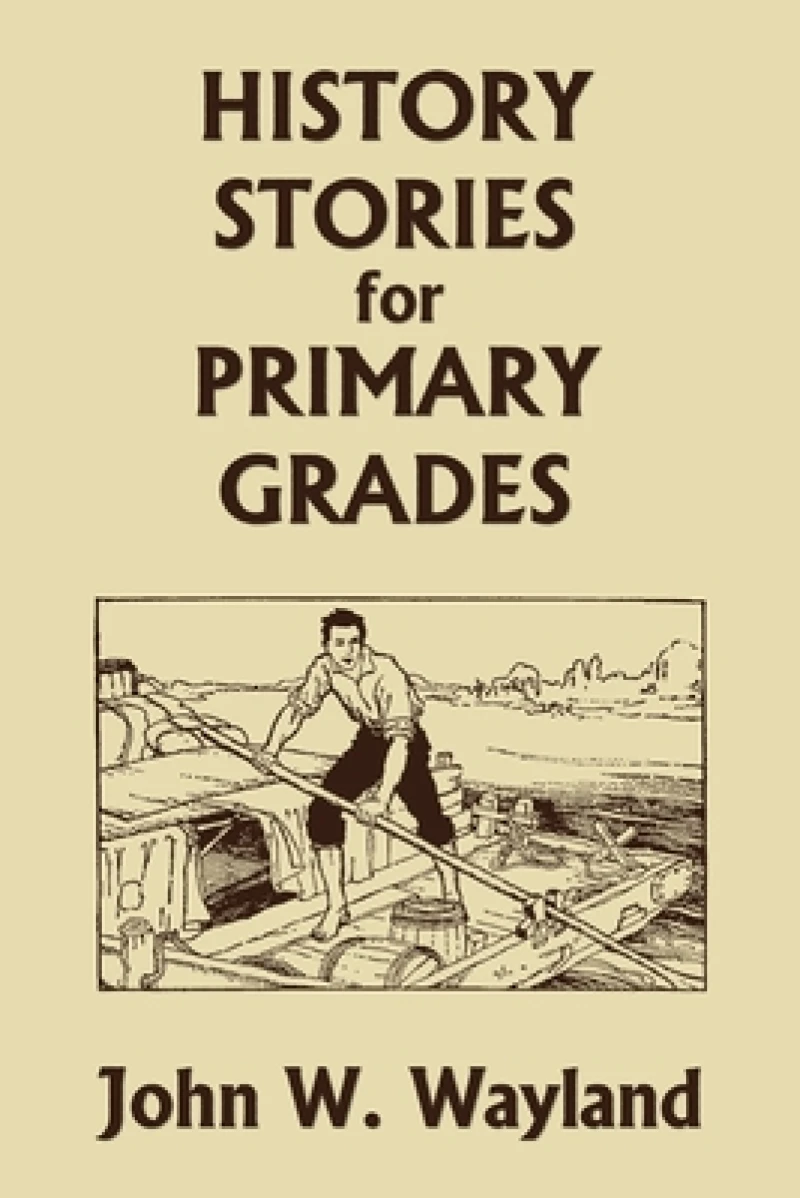 History Stories for Primary Grades (Yesterday''s Classics)