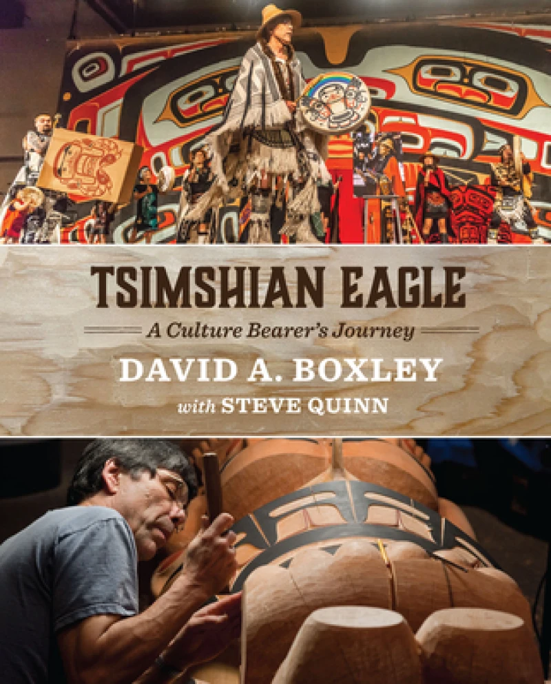 Tsimshian Eagle: A Culture Bearer''s Journey