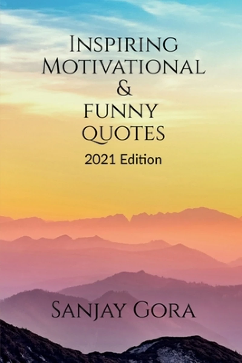 Inspiring, Motivational &AMP; Funny Quotes