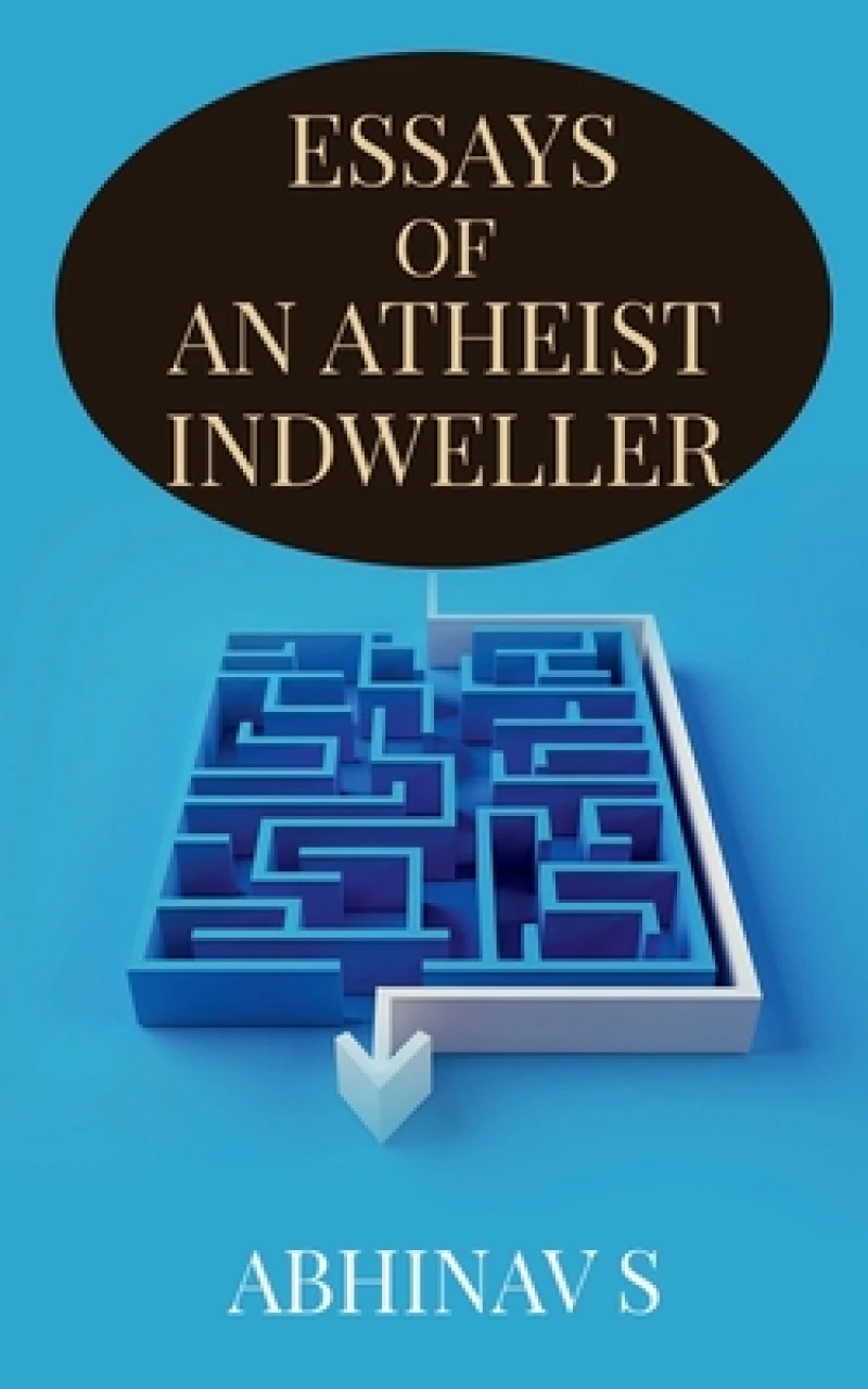Essays  of  an Atheist Indweller