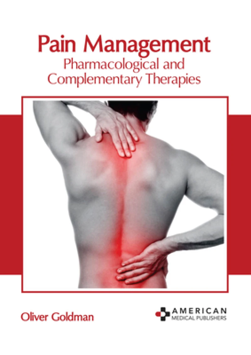 Pain Management: Pharmacological and Complementary Therapies