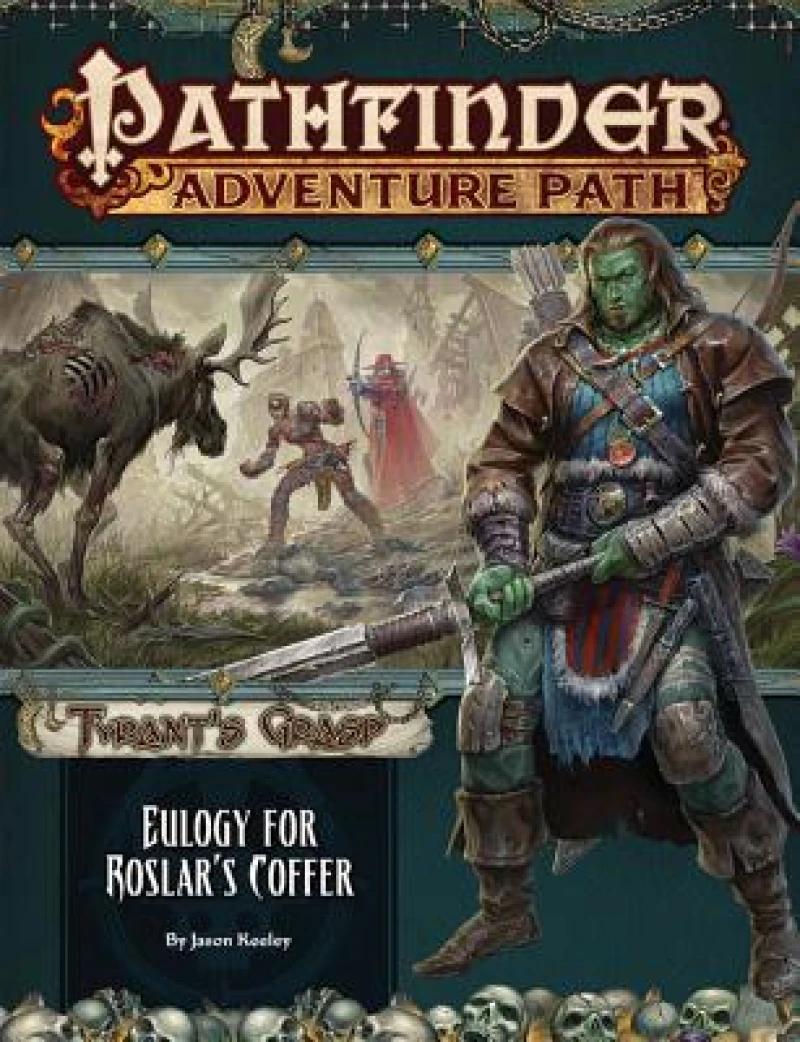 Pathfinder Adventure Path: Eulogy for Roslar’s Coffer (Tyrant’s Grasp 2 of 6)