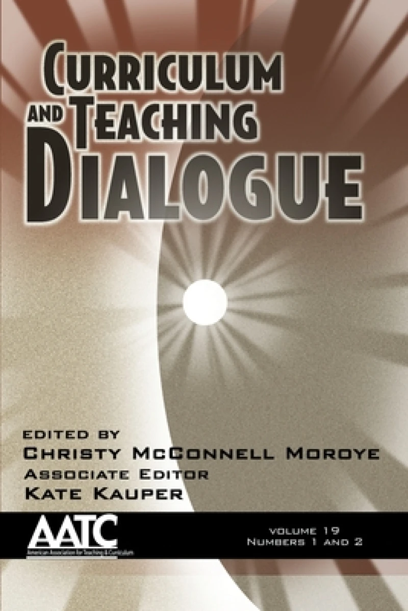 Curriculum and Teaching Dialogue Vol 19 Issue 1 & 2