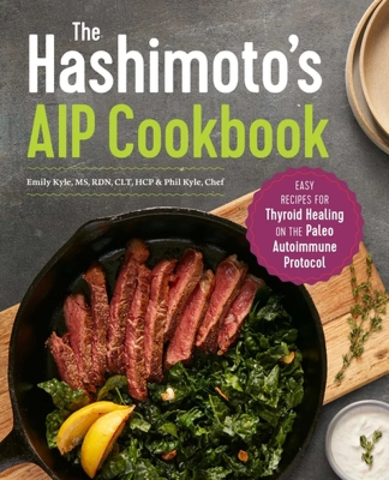 The Hashimoto''s AIP Cookbook