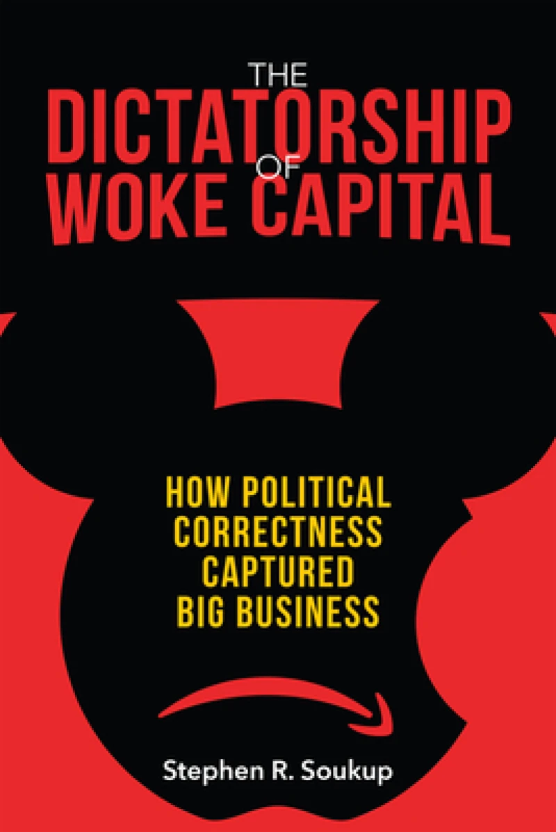 The Dictatorship of Woke Capital